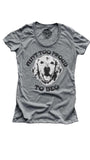 Ain't Too Proud to Beg T-Shirt